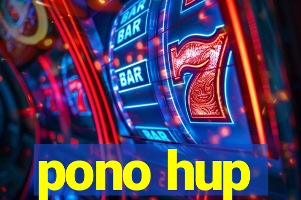 pono hup